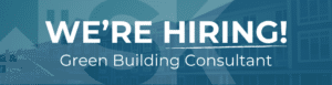 We're hiring! Green Building Conultant